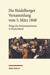 Cover von 'Die Heidelberger Versammlung vom 5. März 1848'