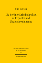 Cover von 'Die Berliner Kriminalpolizei in Republik und Nationalsozialismus'