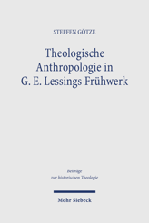 Cover of 'Theologische Anthropologie in G. E. Lessings Frühwerk'