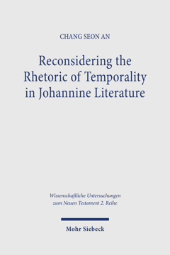 Reconsidering the rhetoric of temporality in Johannine literature
