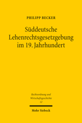 Cover von 'Süddeutsche Lehenrechtsgesetzgebung im 19. Jahrhundert'