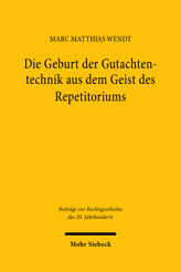 Cover von 'Die Geburt der Gutachtentechnik aus dem Geist des Repetitoriums'