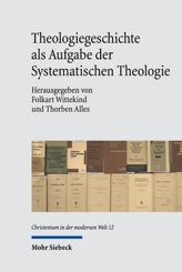 Cover von 'Theologiegeschichte als Aufgabe der Systematischen Theologie'