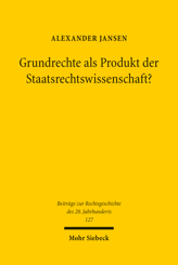 Cover von 'Grundrechte als Produkt der Staatsrechtswissenschaft?'