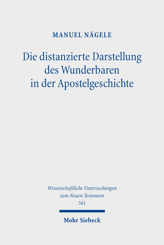 Cover von 'Die distanzierte Darstellung des Wunderbaren in der Apostelgeschichte'