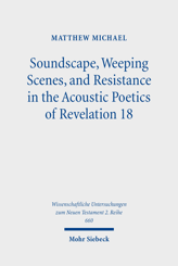 Cover of 'Soundscape, Weeping Scenes, and Resistance in the Acoustic Poetics of Revelation 18'