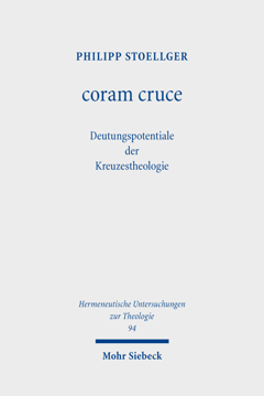 Coram cruce : Deutungspotentiale der Kreuzestheologie