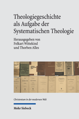 Cover von 'Theologiegeschichte als Aufgabe der Systematischen Theologie'