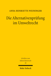 Cover of 'Die Alternativenprüfung im Umweltrecht'