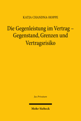 Cover of 'Die Gegenleistung im Vertrag – Gegenstand, Grenzen und Vertragsrisiko'