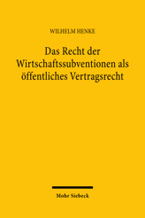 Cover von 'Das Recht der Wirtschaftssubventionen als öffentliches Vertragsrecht'