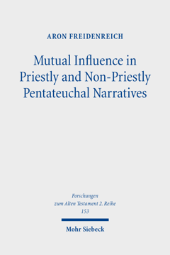 Mutual influence in priestly and non-priestly Pentateuchal narratives : a study of the dynamic interaction behind the textual growth of P and Non-P