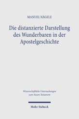 Cover von 'Die distanzierte Darstellung des Wunderbaren in der Apostelgeschichte'