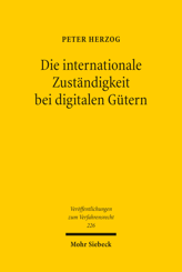 Cover of 'Die internationale Zuständigkeit bei digitalen Gütern'
