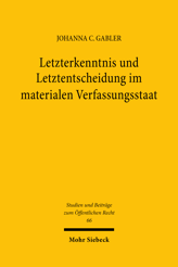 Cover von 'Letzterkenntnis und Letztentscheidung im materialen Verfassungsstaat'
