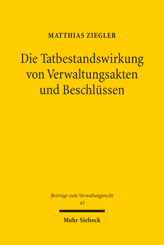 Cover of 'Die Tatbestandswirkung von Verwaltungsakten und Beschlüssen'