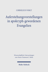 Cover of 'Auferstehungsvorstellungen in apokryph-gewordenen Evangelien'